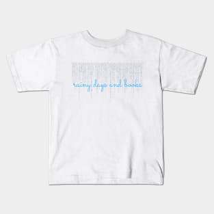 Rainy Days and Books Kids T-Shirt